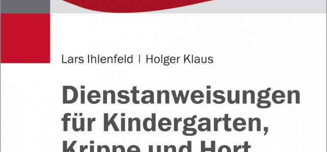 Praxis-Fachbuch: Dienstanweisungen für Kindergarten, Krippe und Hort Praxis-Fachbuch: Dienstanweisungen für Kindergarten, Krippe und Hort