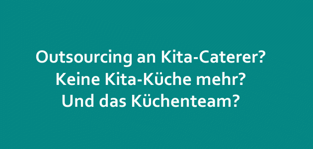 Outsourcing beim Kita-Träger und betriebsbedingte Kündigungen
