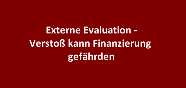 Externe Evaluation – erster 5-Jahres-Zyklus endet am 31.12.2015 Externe Evaluation – erster 5-Jahres-Zyklus endet am 31.12.2015