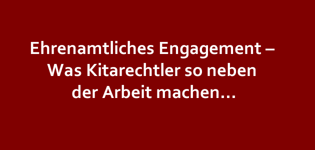 Ehrenamtliches Engagement – Was Kitarechtler nach der Arbeit machen Ehrenamtliches Engagement – Was Kitarechtler nach der Arbeit machen